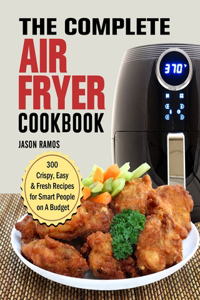 The Complete Air Fryer Cookbook
