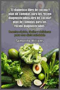 El diabetico Libro de cocina Y plan de comidas para los recien diagnosticados