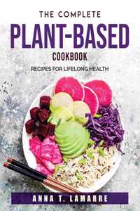 The Complete Plant-Based Cookbook