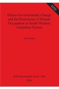 Palaeo-Environmental Change and the Persistence of Human Occupation in South-Western Australian Forests