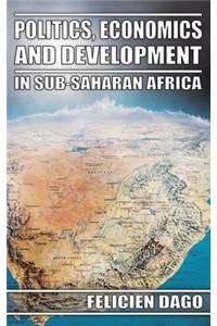 Politics, Economics and Development in Sub-Saharan Africa