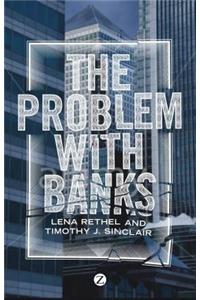 The Problem with Banks