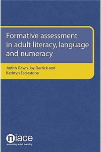 Formative Assessment in Adult Literacy, Language and Numeracy: A Rough Guide to Improving Teaching and Learning