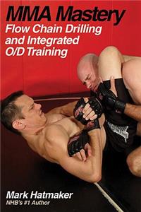 Mma Mastery: Flow Chain Drilling and Integrated O/D Training