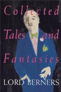 Collected Tales and Fantasies of Lord Berners