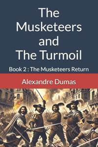 The Musketeers and The Turmoil