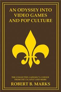 An Odyssey into Video Games and Pop Culture