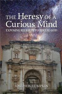 Heresy of a Curious Mind