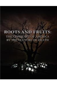 Roots and Fruits