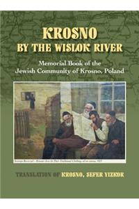 Krosno by the Wislok River - Memorial Book of Jewish Community of Krosno, Poland