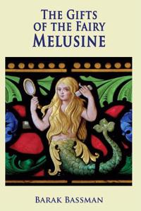 Gifts of the Fairy Melusine