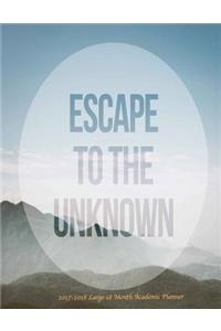 Escape to the Unknown 2017-2018 Large 18 Month Academic Planner