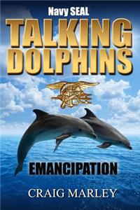 Navy SEAL TALKING DOLPHINS