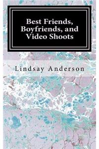 Best Friends, Boyfriends, and Video Shoots