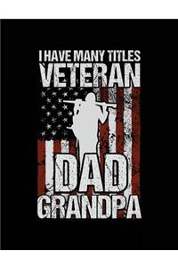 I Have Many Titles Veteran Dad Grandpa