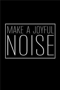 Make A Joyful Noise