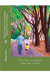 Short Stories for Bedtime, Quiet Time, Anytime