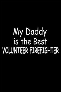 My Daddy Is The Best Volunteer Firefighter