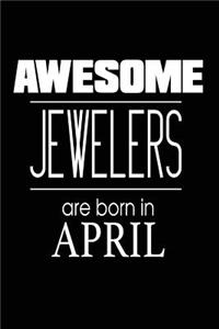 Awesome Jewelers Are Born in April