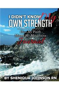 I Didn't Know My Own Strength