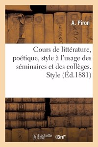 Cours Complet de Littérature, Poétique, Style À l'Usage Des Séminaires Et Des Collèges