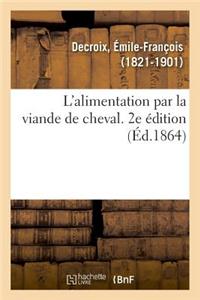 L'Alimentation Par La Viande de Cheval. 2e Édition