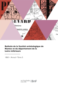 Bulletin de la Société archéologique de Nantes et du département de la Loire-inférieure