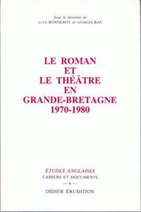 Le Roman Et Le Theatre En Grande-Bretagne (1970-1980)