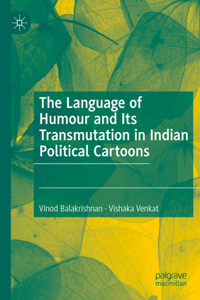 Language of Humour and Its Transmutation in Indian Political Cartoons