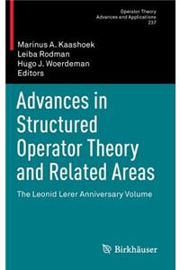 Advances in Structured Operator Theory and Related Areas