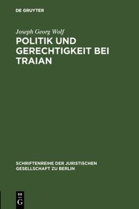 Politik und Gerechtigkeit bei Traian