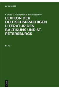 Lexikon Der Deutschsprachigen Literatur Des Baltikums Und St. Petersburgs = Lexicon of German-Language Literature of the Baltic States and St. Petersb