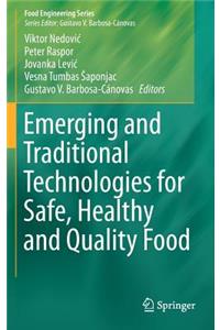 Emerging and Traditional Technologies for Safe, Healthy and Quality Food