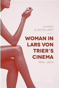 Woman in Lars von Trier’s Cinema, 1996–2014