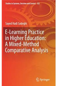 E-Learning Practice in Higher Education: A Mixed-Method Comparative Analysis