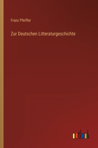 Zur Deutschen Litteraturgeschichte