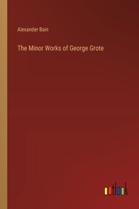 Minor Works of George Grote