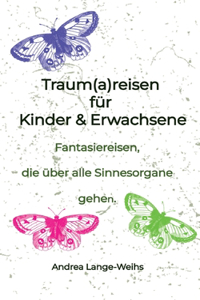 Traum(a)reisen für Kinder und Erwachsene