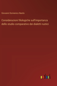 Considerazioni filologiche sull'importanza dello studio comparativo dei dialetti rustici