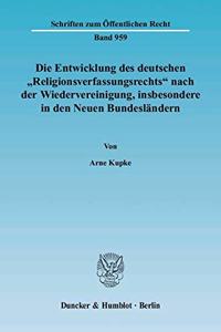 Die Entwicklung Des Deutschen Religionsverfassungsrechts Nach Der Wiedervereinigung, Insbesondere in Den Neuen Bundeslandern