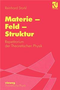 Materie - Feld - Struktur