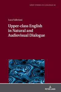 Upper-Class English in Natural and Audiovisual Dialogue