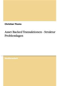 Asset Backed Transaktionen - Struktur und Problemlagen