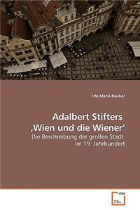 Adalbert Stifters 'Wien und die Wiener'