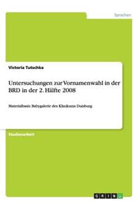 Untersuchungen zur Vornamenwahl in der BRD in der 2. Hälfte 2008