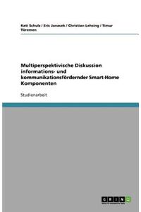 Multiperspektivische Diskussion informations- und kommunikationsfördernder Smart-Home Komponenten