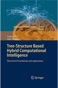 Tree-Structure Based Hybrid Computational Intelligence