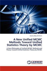 New Unified MCMC Methods Toward Unified Statistics Theory by MCMC