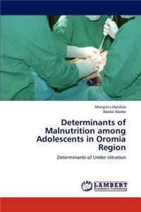 Determinants of Malnutrition Among Adolescents in Oromia Region