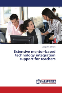 Extensive mentor-based technology integration support for teachers